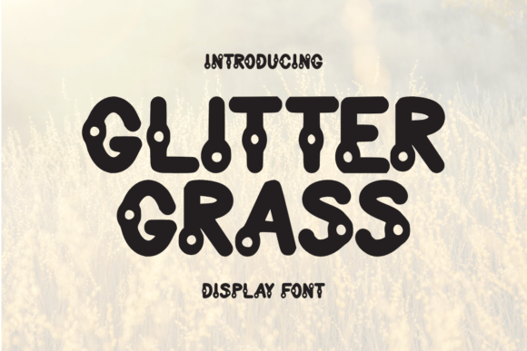 Glitter Grass: A Modern Display Typeface for Editorial Design